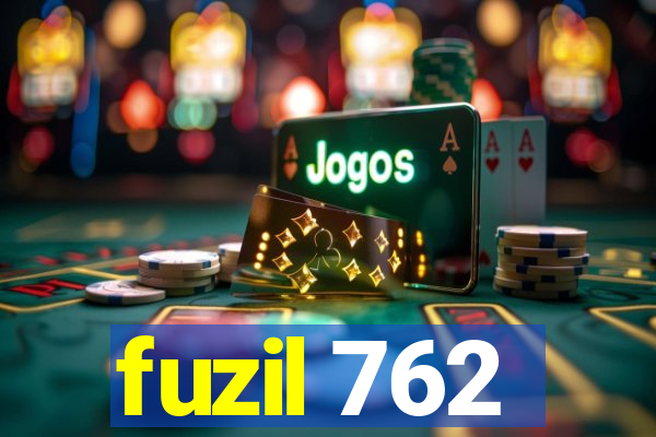 fuzil 762